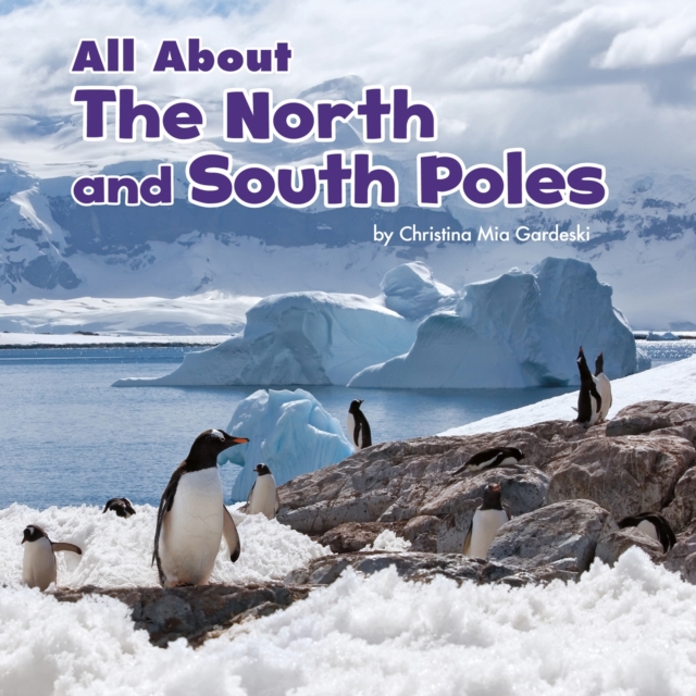 All About the North and South Poles, PDF eBook