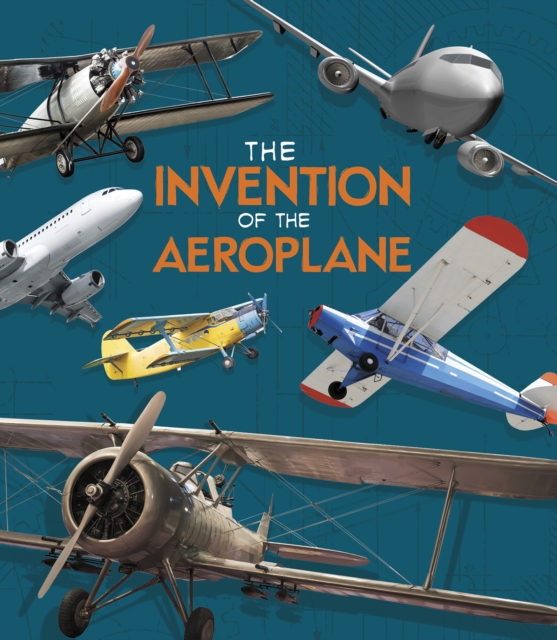 The Invention of the Aeroplane, Hardback Book