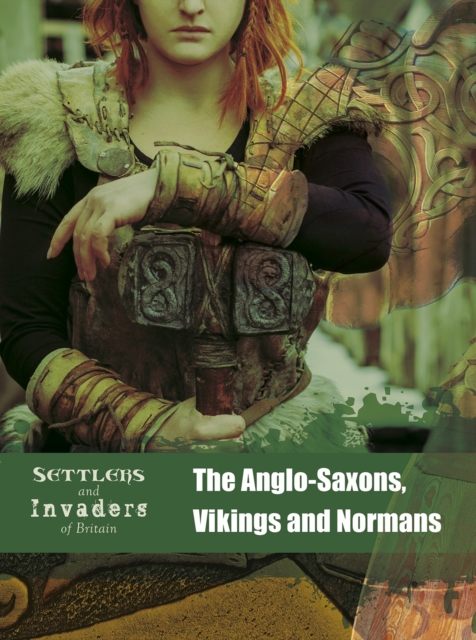 The Anglo-Saxons, Vikings and Normans, Paperback / softback Book