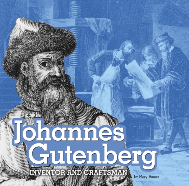 Johannes Gutenberg : Inventor and Craftsman, Paperback / softback Book