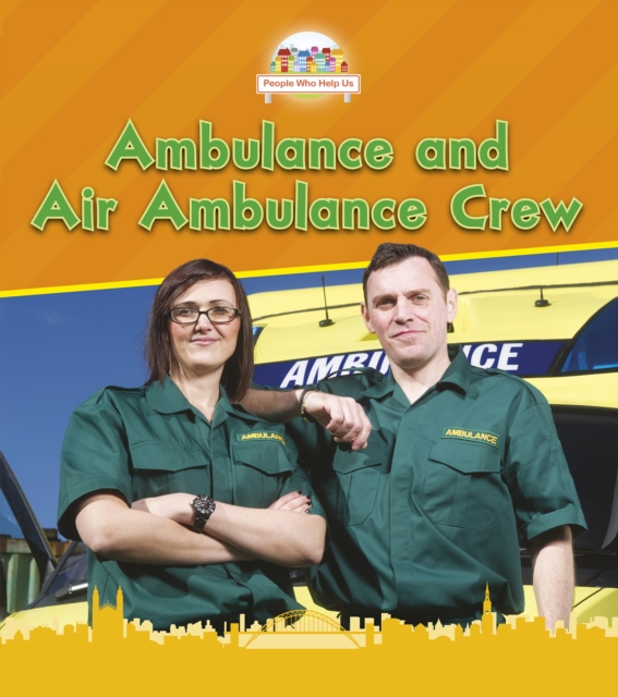 Ambulance and Air Ambulance Crew, Hardback Book
