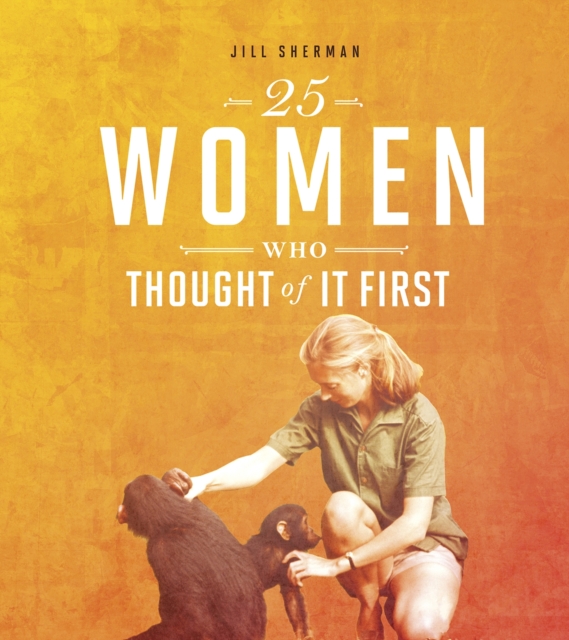 25 Women Who Thought of it First, Paperback / softback Book