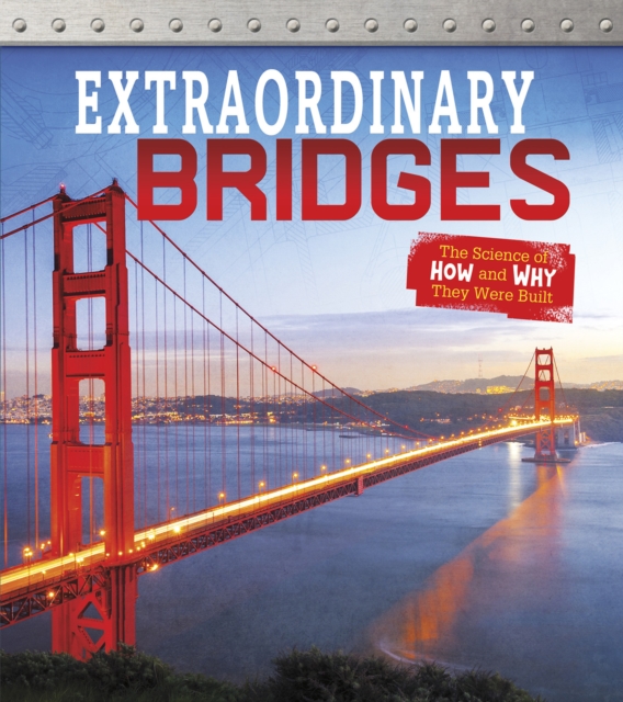 Extraordinary Bridges : The Science of How and Why They Were Built, PDF eBook