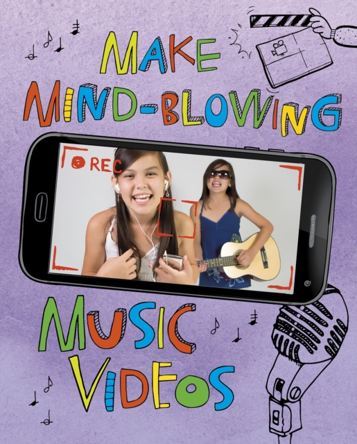 Make Mind-Blowing Music Videos, Paperback / softback Book