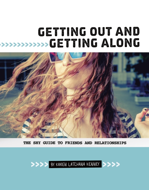 Getting Out and Getting Along : The Shy Guide to Friends and Relationships, PDF eBook
