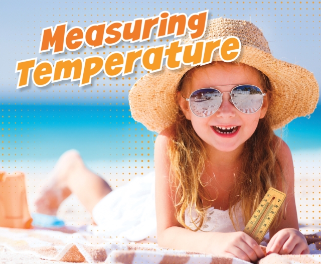 Measuring Temperature, Hardback Book