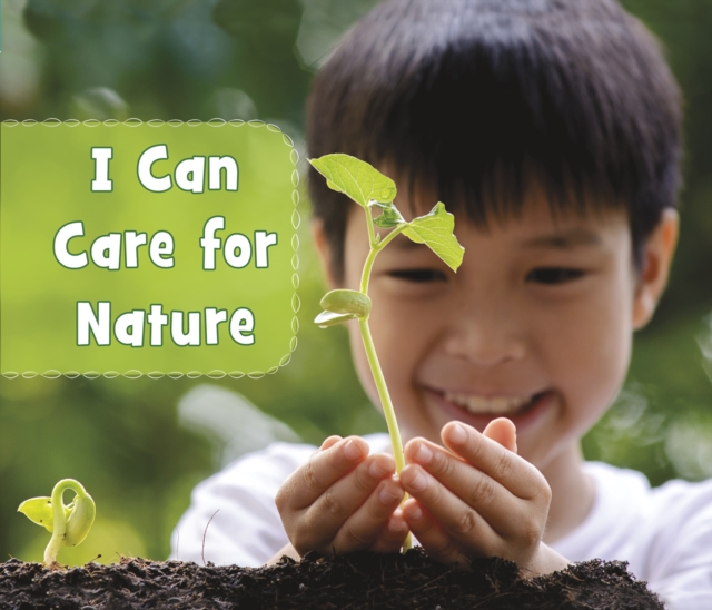 I Can Care for Nature, Hardback Book