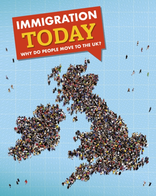 Immigration Today : Why do people move to the UK?, Hardback Book