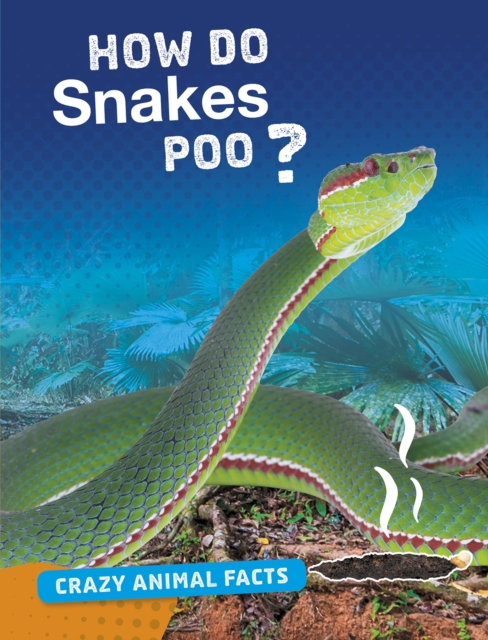 How Do Snakes Poo?, Paperback / softback Book