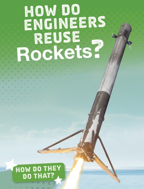 How Do Engineers Reuse Rockets?, Paperback / softback Book