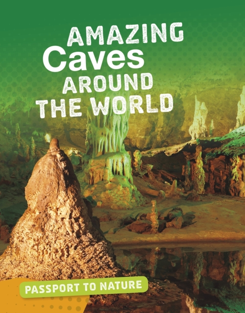 Amazing Caves Around the World, Hardback Book