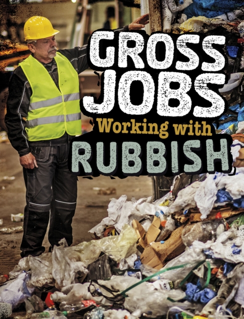Gross Jobs Working with Rubbish, Hardback Book