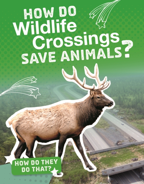 How Do Wildlife Crossings Save Animals?, Hardback Book