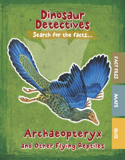 Archaeopteryx and Other Flying Reptiles, Hardback Book
