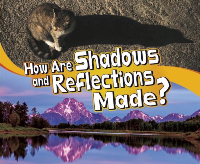 How Are Shadows and Reflections Made?, Paperback / softback Book