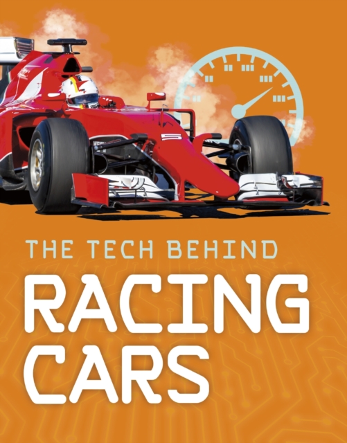 The Tech Behind Racing Cars, Hardback Book