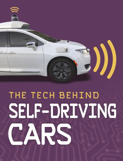 The Tech Behind Self-Driving Cars, Paperback / softback Book