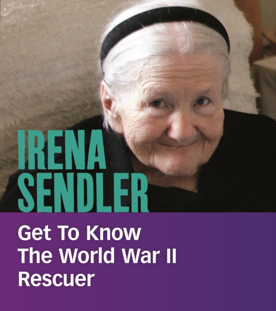 Irena Sendler : Get to Know the World War II Rescuer, Hardback Book