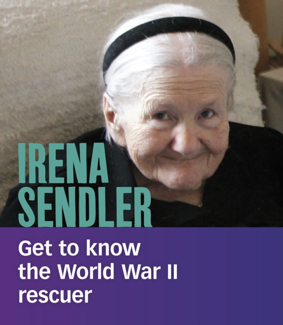 Irena Sendler : Get to Know the World War II Rescuer, Paperback / softback Book