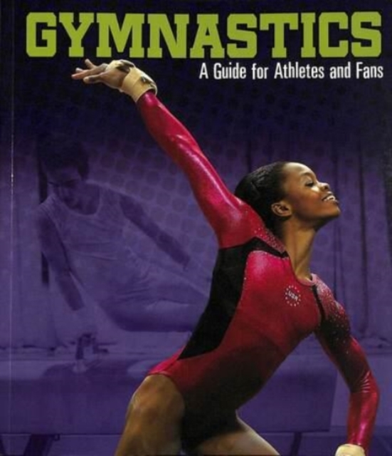 Gymnastics : A Guide for Athletes and Fans, Paperback / softback Book