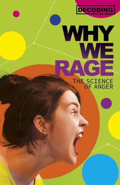 Why We Rage : The Science of Anger, Hardback Book