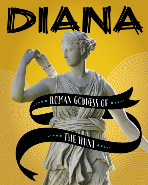 Diana : Roman Goddess of the Hunt, Hardback Book
