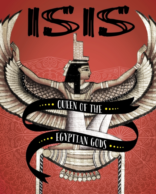 Isis : Queen of the Egyptian Gods, Hardback Book