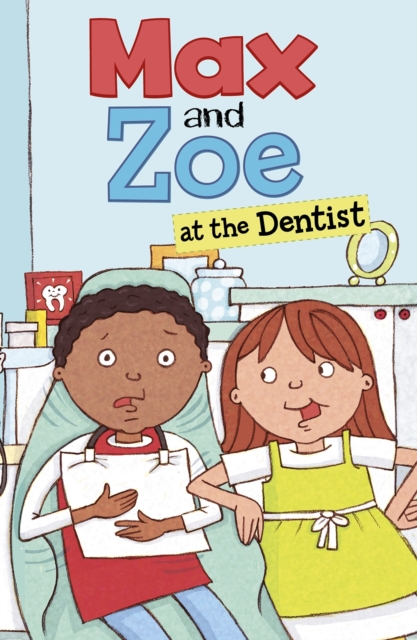 Max and Zoe at the Dentist, Hardback Book
