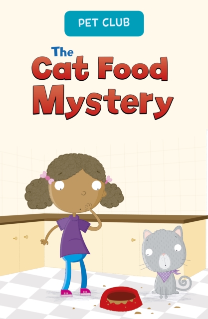 The Cat Food Mystery : A Pet Club Story, Paperback / softback Book