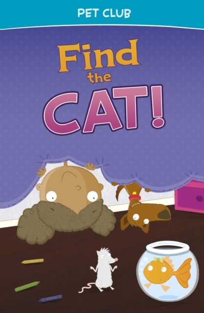 Find the Cat! : A Pet Club Story, Paperback / softback Book