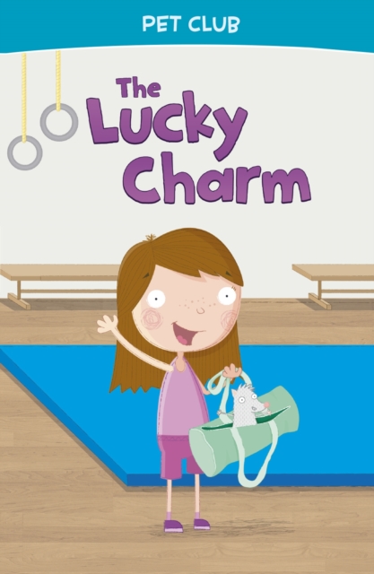 The Lucky Charm : A Pet Club Story, Paperback / softback Book