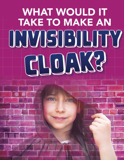 What would it Take to Make an Invisibility Cloak?, Hardback Book