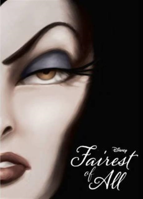 Disney Villains Fairest of All : A Tale of the Wicked Queen, Paperback Book