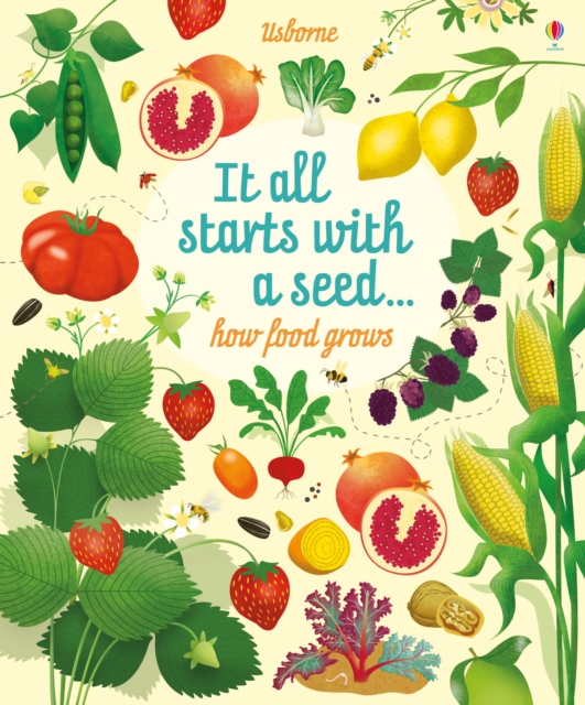 It All Starts with a Seed... : how food grows, Hardback Book