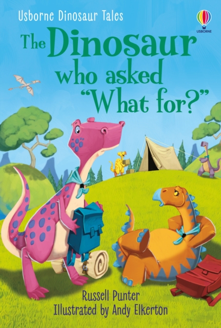 Dinosaur Tales: The Dinosaur who asked 'What for?', Hardback Book