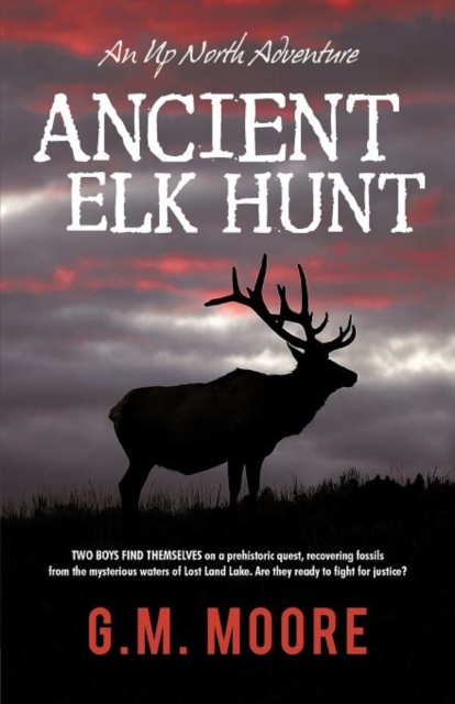 Ancient Elk Hunt : An Up North Adventure, Paperback / softback Book