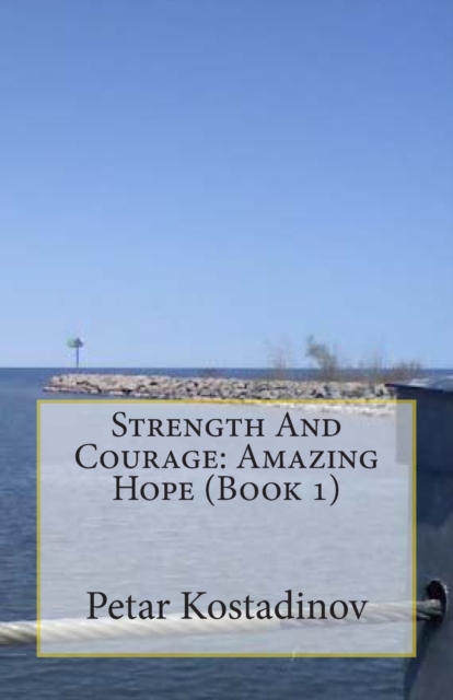 Strength And Courage : Amazing Hope (Book 1), Paperback / softback Book