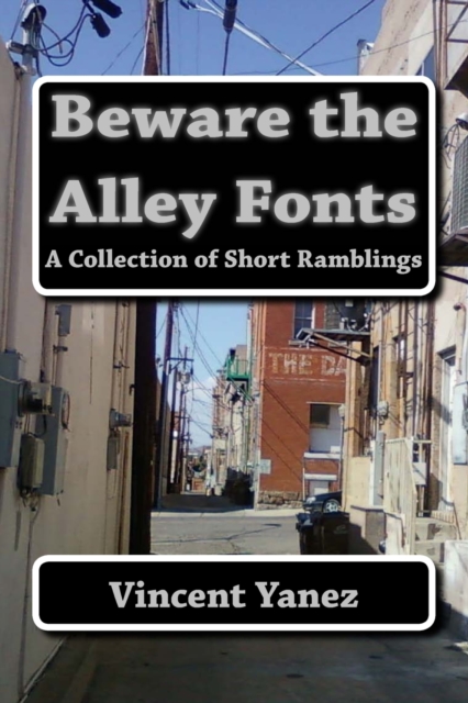 Beware the Alley Fonts : A Collection of Short Ramblings, Paperback / softback Book