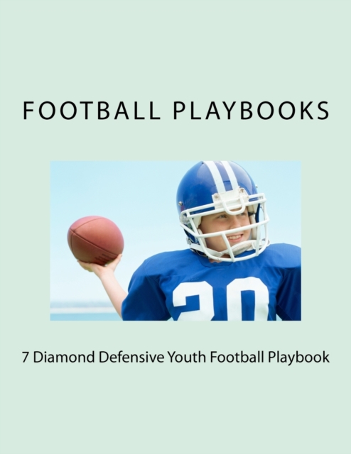 7 Diamond Defensive Youth Football Playbook, Paperback / softback Book