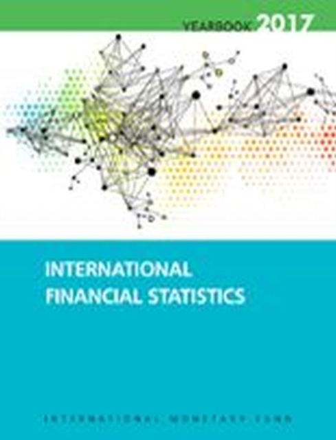 International financial statistics yearbook 2017, Paperback / softback Book