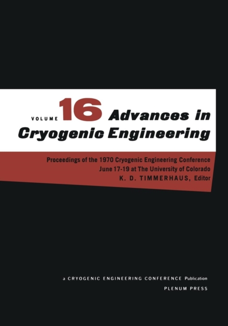 Advances in Cryogenic Engineering : Proceeding of the 1970 Cryogenic Engineering Conference The University of Colorado Boulder, Colorado June 17-19, 1970, Paperback / softback Book