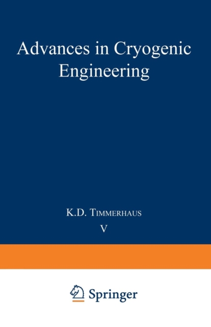 Advances in Cryogenic Engineering : Proceedings of the 1959 Cryogenic Engineering Conference University of California, Berkeley, California September 2-4, 1959, Paperback / softback Book