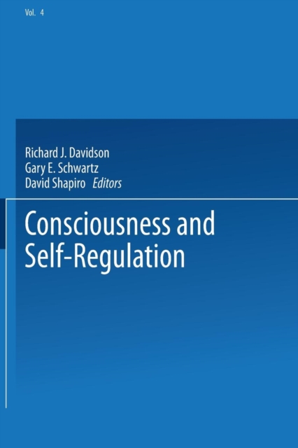 Consciousness and Self-Regulation : Advances in Research and Theory Volume 4, Paperback / softback Book