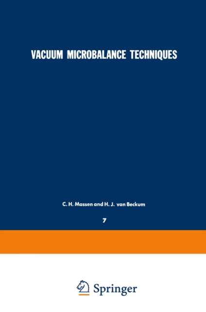 Vacuum Microbalance Techniques : Volume 7: Proceedings of the Eindhoven Conference June 17-18, 1968, PDF eBook
