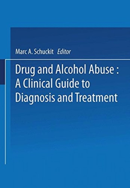 Drug and Alcohol Abuse : A Clinical Guide to Diagnosis and Treatment, Paperback / softback Book