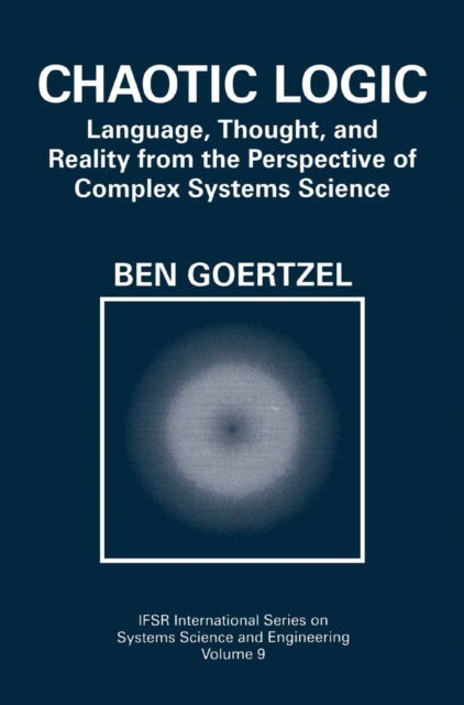 Chaotic Logic : Language, Thought, and Reality from the Perspective of Complex Systems Science, PDF eBook