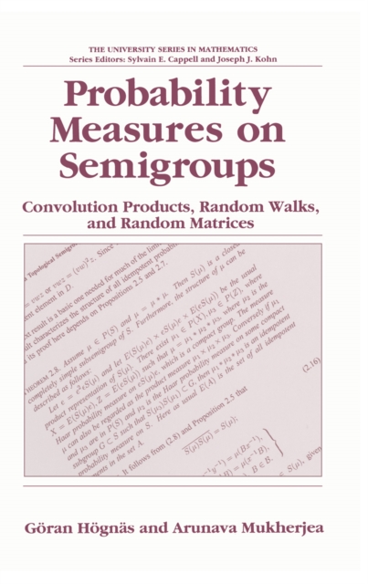 Probability Measures on Semigroups: Convolution Products, Random Walks and Random Matrices, PDF eBook