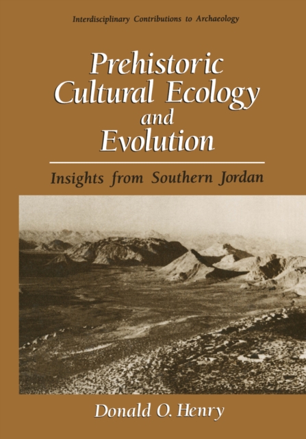 Prehistoric Cultural Ecology and Evolution : Insights from Southern Jordan, PDF eBook