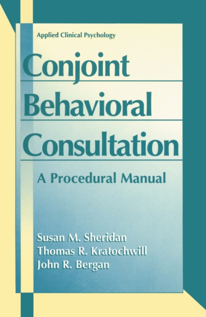Conjoint Behavioral Consultation: A Procedural Manual, PDF eBook