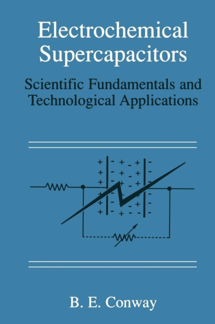 Electrochemical Supercapacitors : Scientific Fundamentals and Technological Applications, Paperback / softback Book
